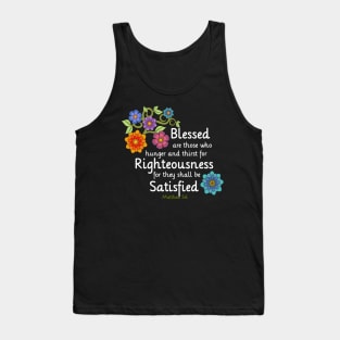 Blessed are those that thirst for Righteousness Tank Top